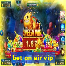 bet on air vip